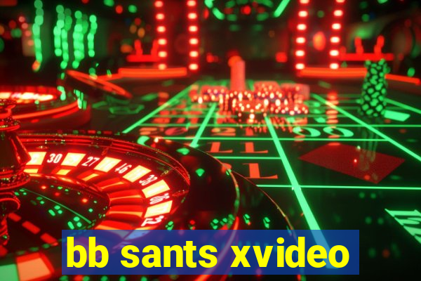 bb sants xvideo